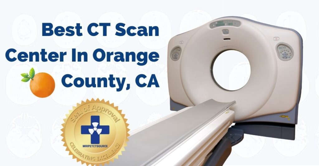 Best CT Scan center in orange county ca, best ct scan in santa ana, ct scan in tustin, ct scan in orange, ct scan in irvine, ct scan in newport beach, ct scan in costa mesa, ct scan in huntington beach , ct scan in garden grove, ct scan in anaheim, ct scan in westminster, 92701, 92701, 92703, 92704, 92705