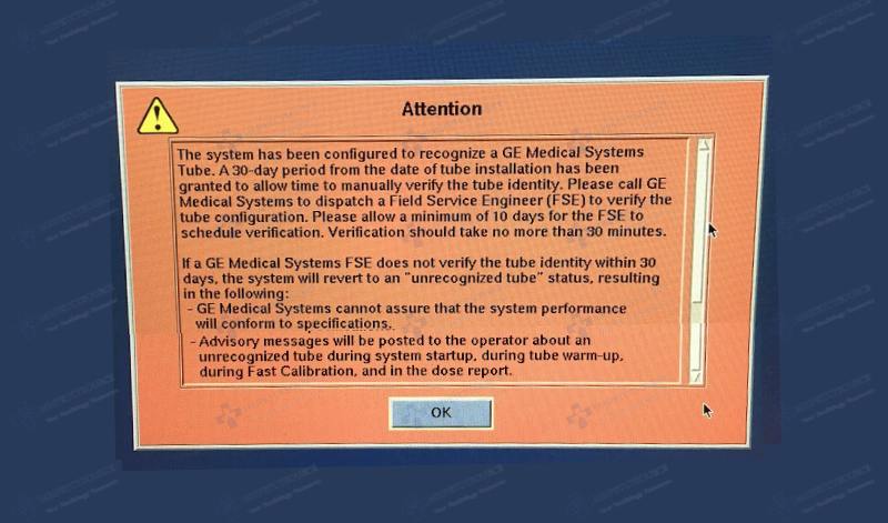 The system has been configured to recognize a GE Medical Systems Tube. A 30-day period from the date of tube installation has been granted to allow time to manually verify the tube identity. Please call GE Medical Systems to dispatch a Field Service Engineer (FSE) to verify the tube configuration. Please allow a minimum of 10 days for the FSE to schedule verification. Verification should take no more than 30 minutes. If a GE Medical Systems FSE does not verify the tube identity within 30 days, the system will revert to an "unrecognized tube" status, resulting in the following: GE Medical Systems cannot assure that the system performance will conform to specifications. Advisory messages will be posted to the operator about an unrecognized tube during system startup, during tube warm-up, during Fast Calibration, and in the dose report. GE CT error message