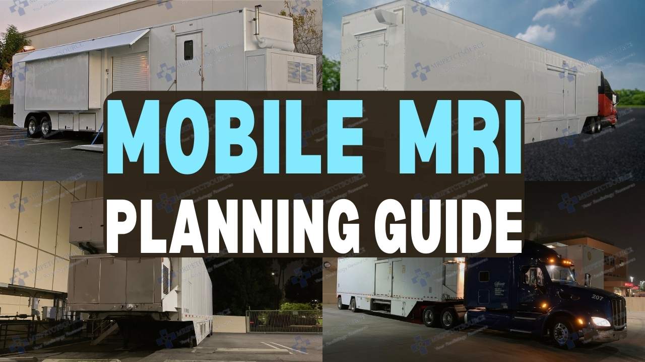 mobile mri planning guide, mobile mri, mobile mri scanner, mobile mri unit, mobile mri unit